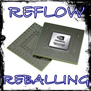 Chipset Grafico, REFLOW vs REBALLING