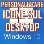 MOSTRARE ICONE DI SISTEMA SUL DESKTOP IN WINDOWS 10