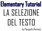 SELEZIONARE IL TESTO - ELEMENTARY TUTORIAL